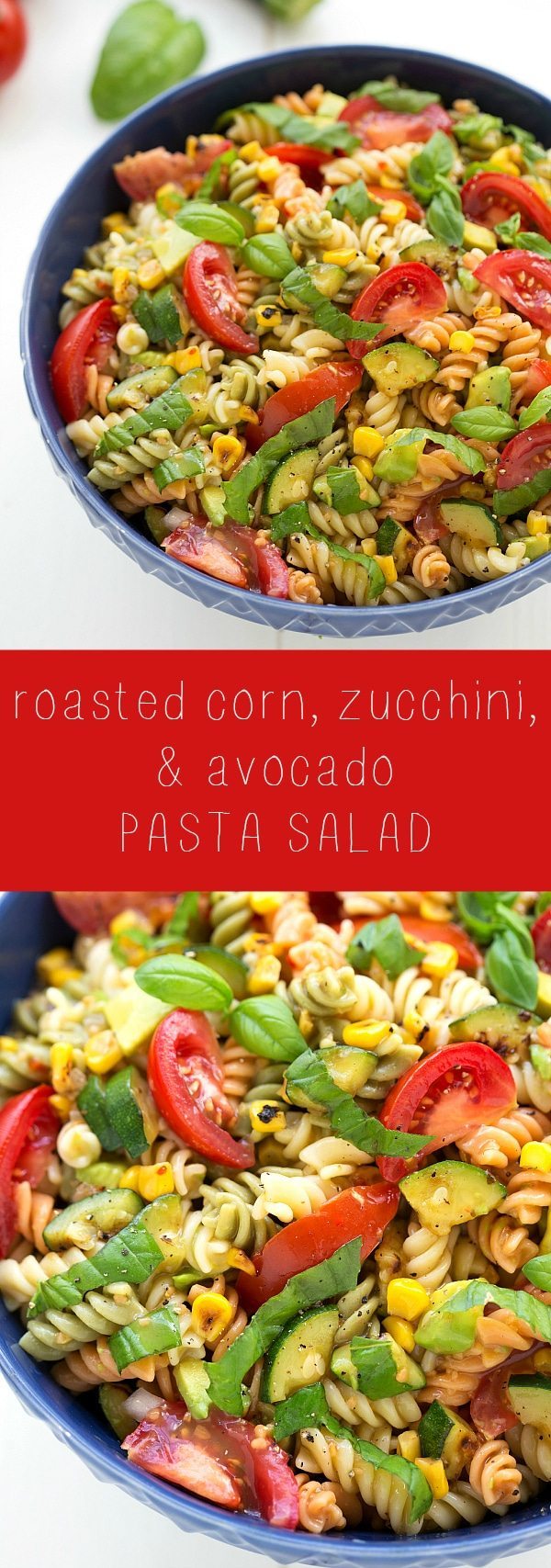 Simple Roasted Corn, Zucchini, and Avocado Pasta Salad