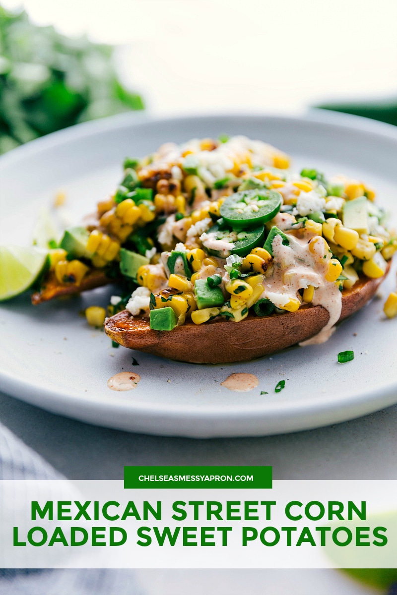 The ultimate BEST EVER Loaded Sweet Potatoes! Mexican street corn inspired! via chelseasmessyapron.com